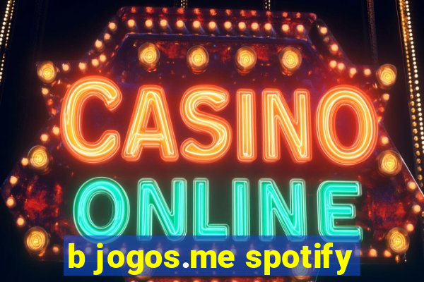 b jogos.me spotify